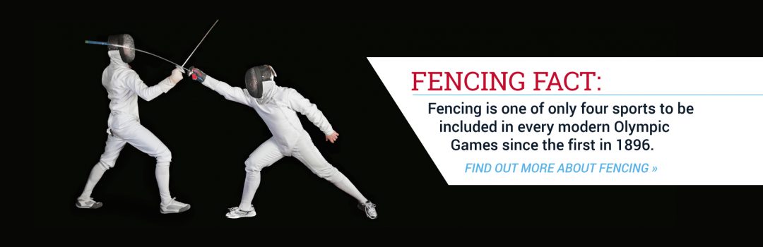 Fencing is one of only four sports to be included in every modern Olympic Games since the first in 1896.