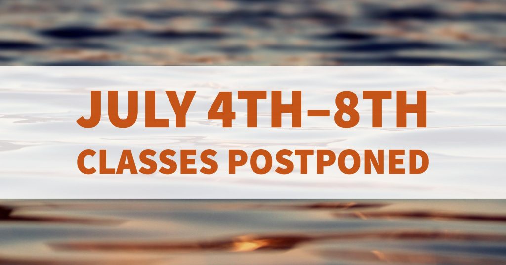 July 4th - 8th Classes Postponed
